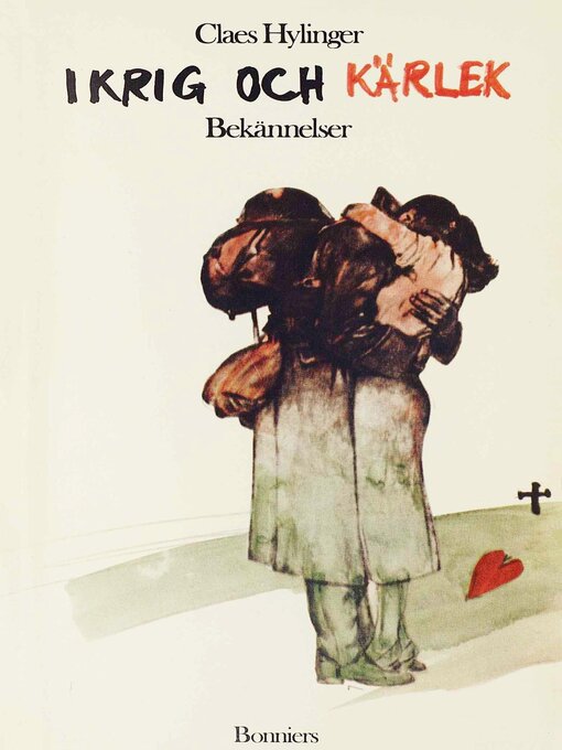 Titeldetaljer för I krig och kärlek av Claes Hylinger - Tillgänglig